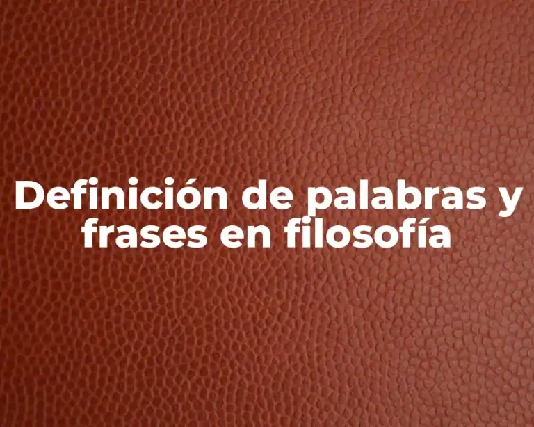 Definición de palabras y frases en filosofía