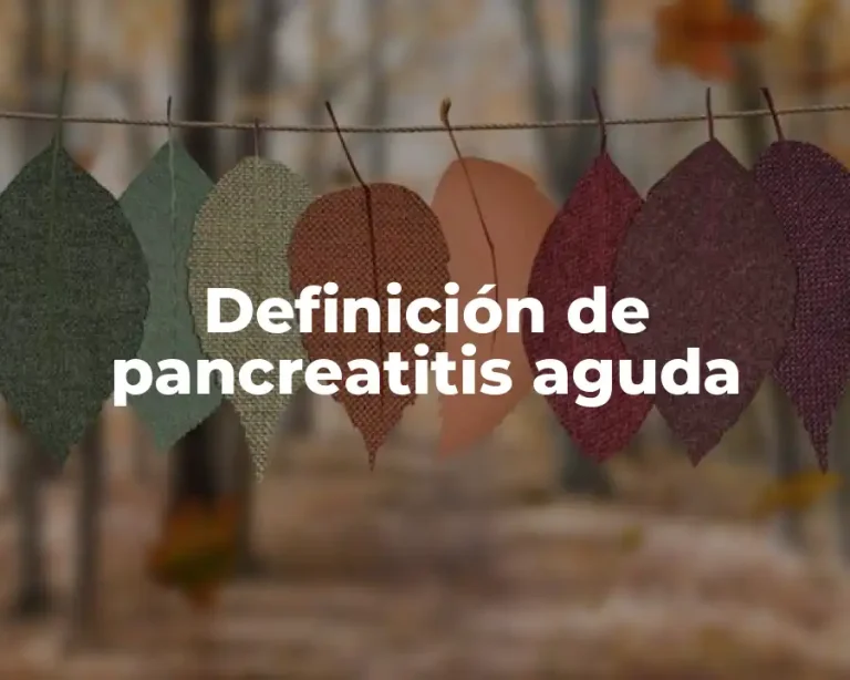 Definición de pancreatitis aguda