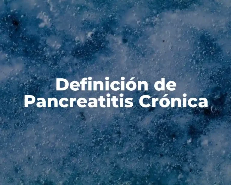 Definición de Pancreatitis Crónica