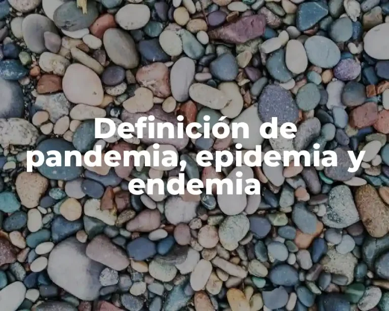 Definición de pandemia, epidemia y endemia