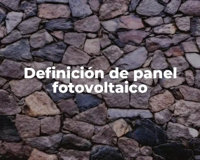 Definición de panel fotovoltaico