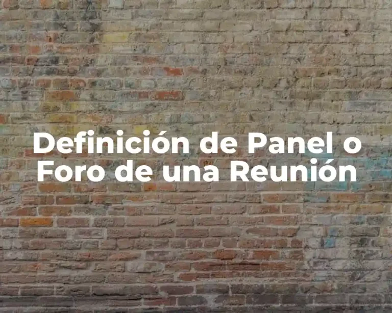 Definición de Panel o Foro de una Reunión