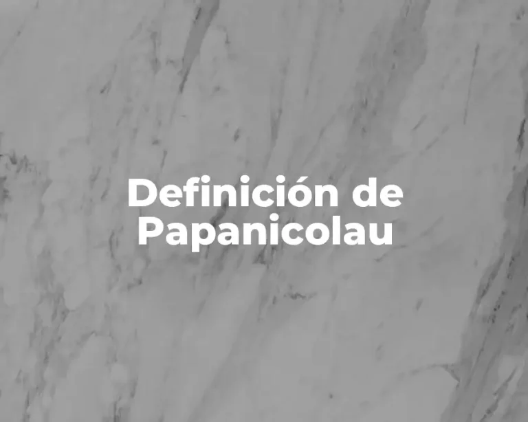 Definición de Papanicolau