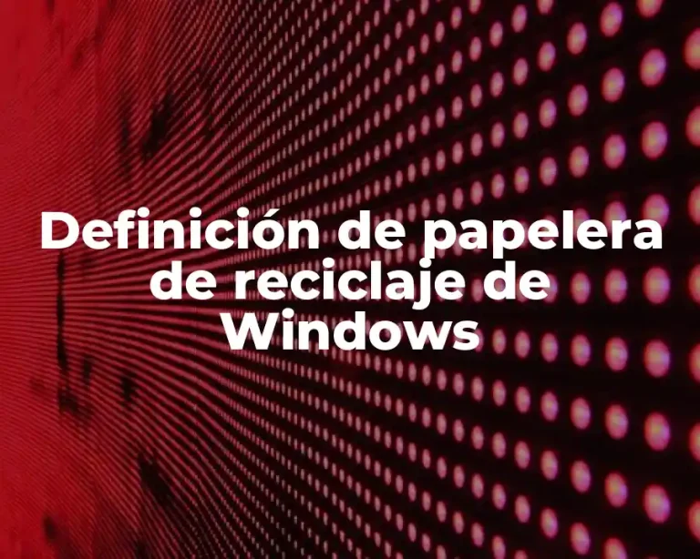 Definición de papelera de reciclaje de Windows