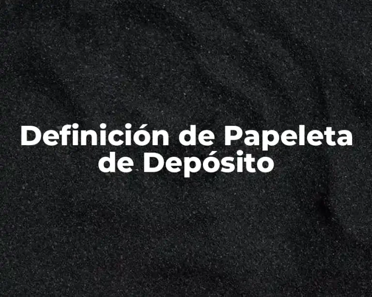 Definición de Papeleta de Depósito