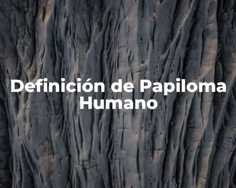 Definición de Papiloma Humano