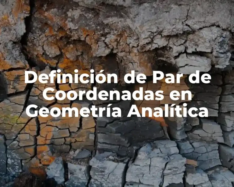 Definición de Par de Coordenadas en Geometría Analítica
