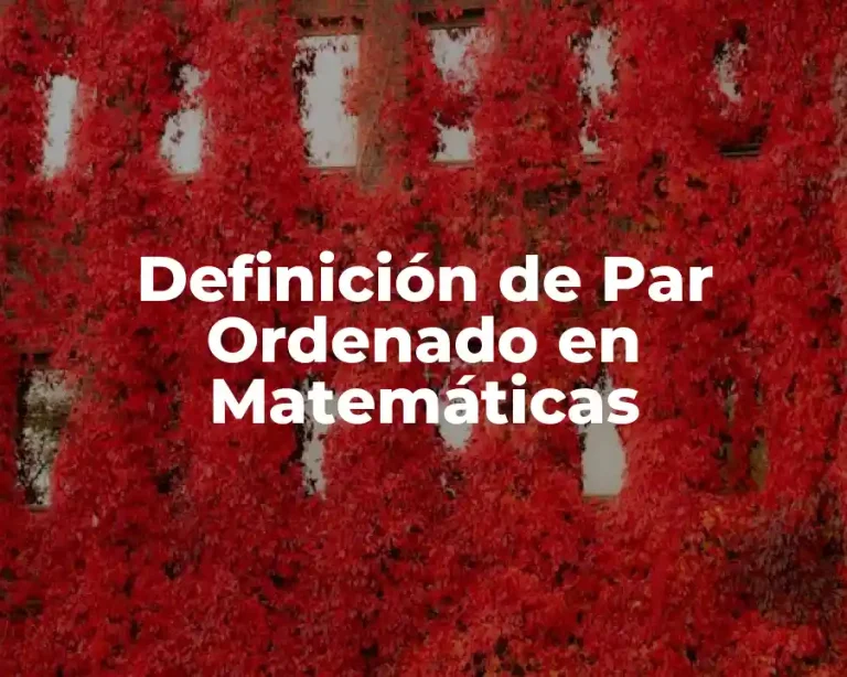 Definición de Par Ordenado en Matemáticas