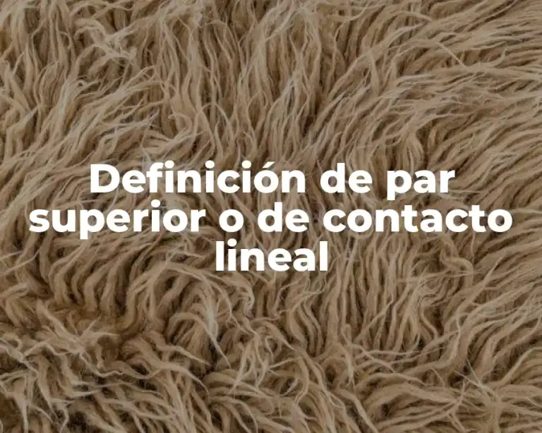 Definición de par superior o de contacto lineal