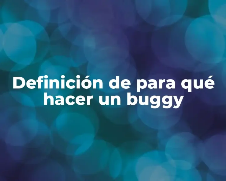 Definición de para qué hacer un buggy