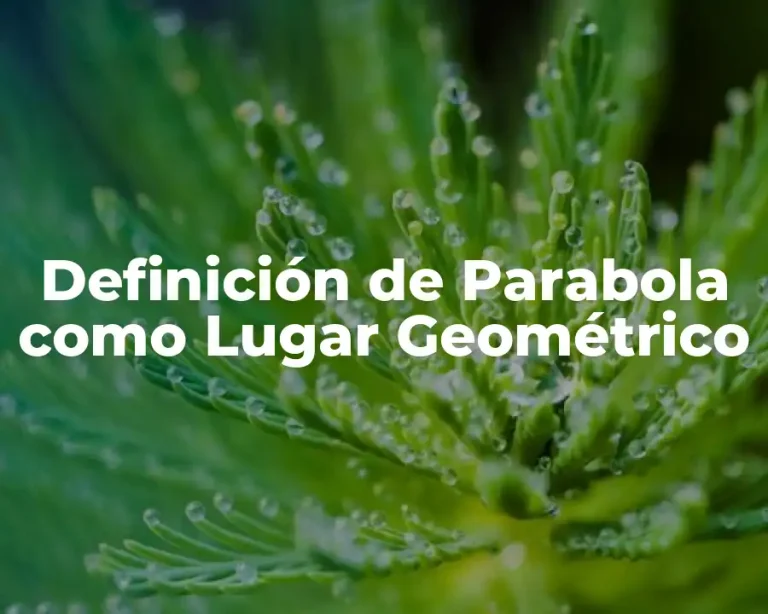 Definición de Parabola como Lugar Geométrico