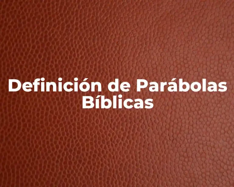 Definición de Parábolas Bíblicas