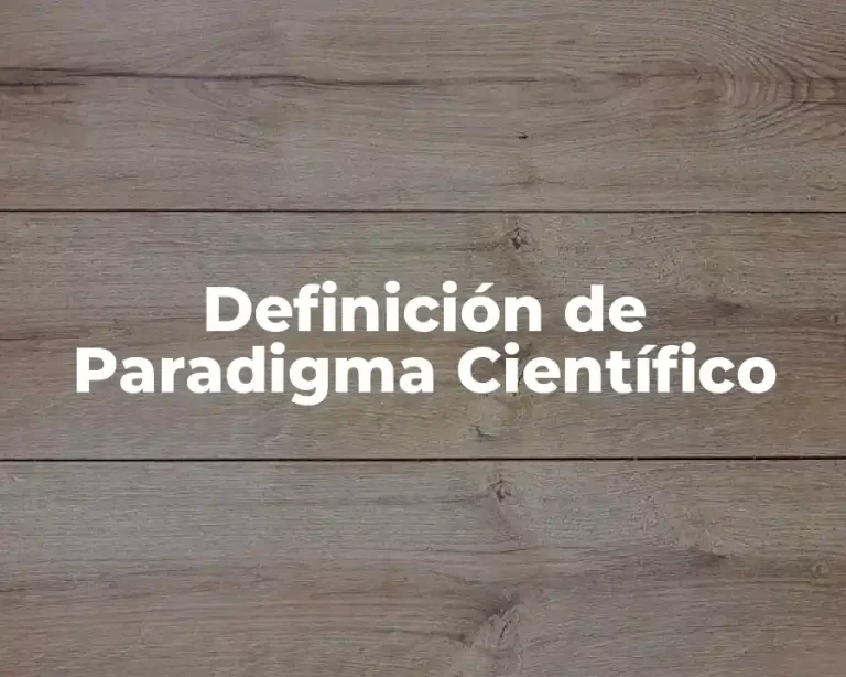 Definición de Paradigma Científico