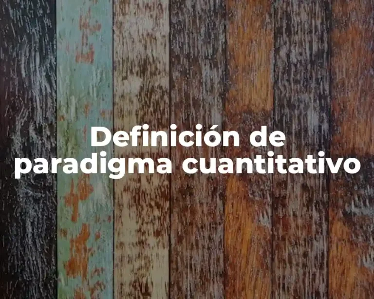 Definición de paradigma cuantitativo