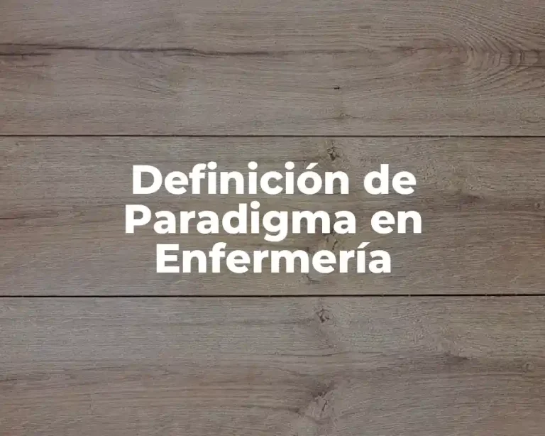 Definición de Paradigma en Enfermería