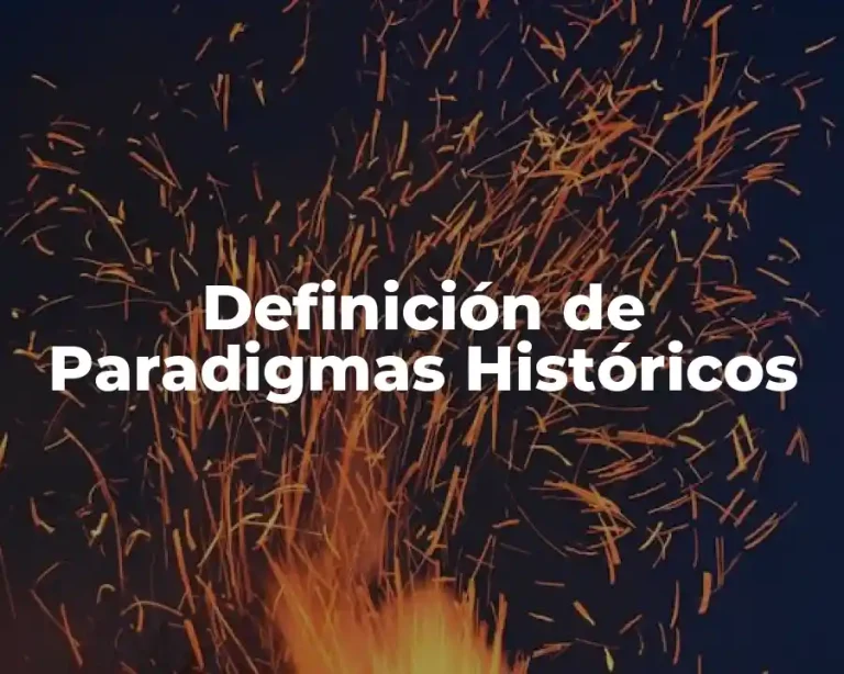 Definición de Paradigmas Históricos