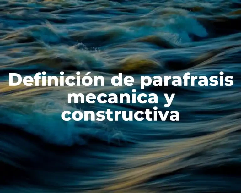 Definición de parafrasis mecanica y constructiva