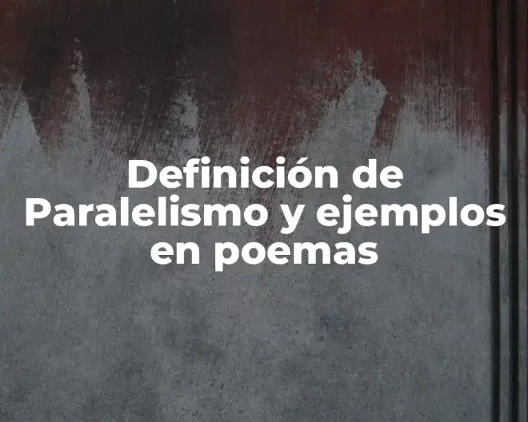 Definición de Paralelismo y ejemplos en poemas
