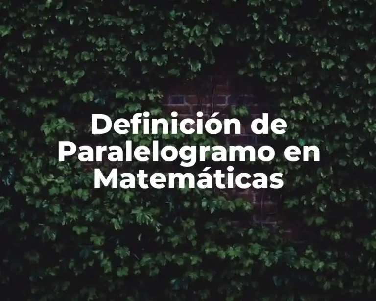 Definición de Paralelogramo en Matemáticas