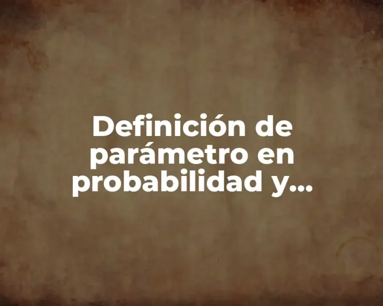Definición de parámetro en probabilidad y estadística