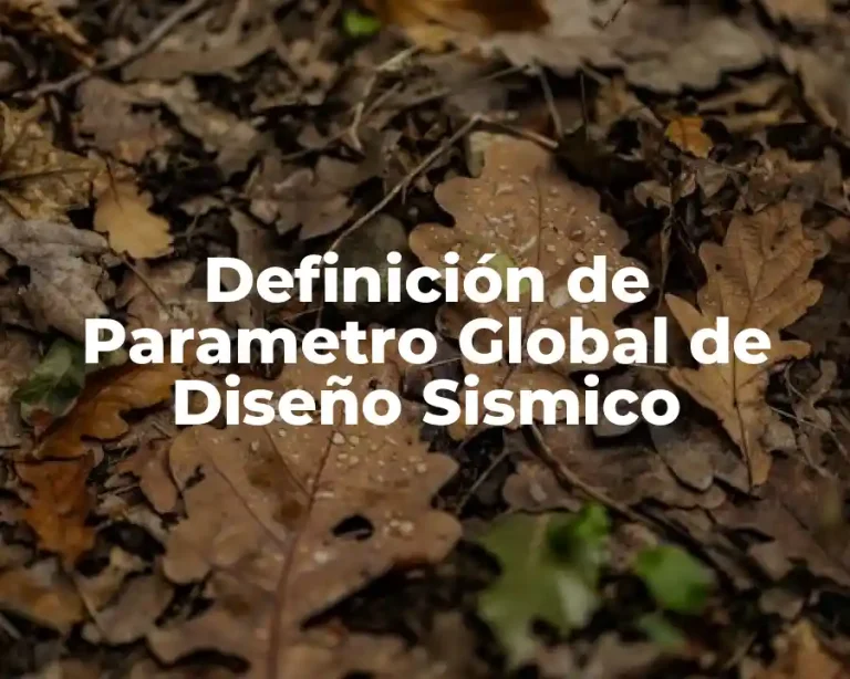 Definición de Parametro Global de Diseño Sismico
