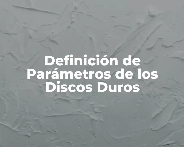 Definición de Parámetros de los Discos Duros