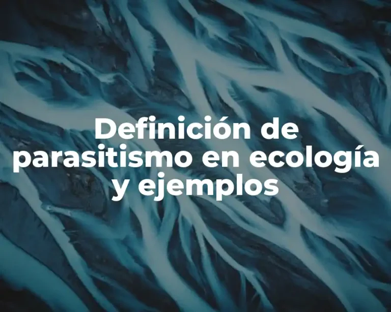Definición de parasitismo en ecología y ejemplos