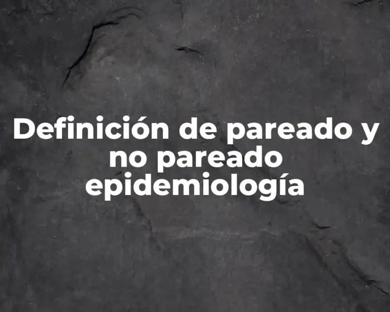 Definición de pareado y no pareado epidemiología