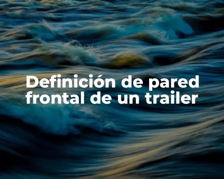 Definición de pared frontal de un trailer