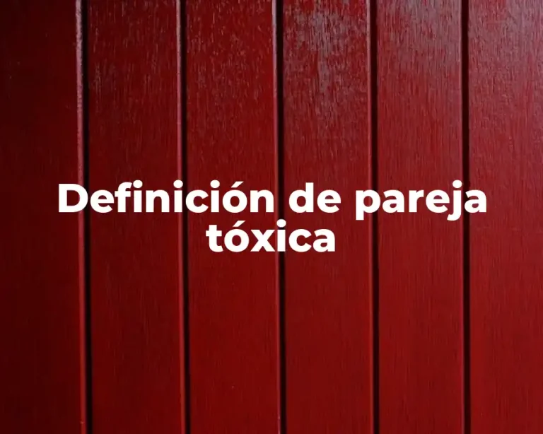 Definición de pareja tóxica