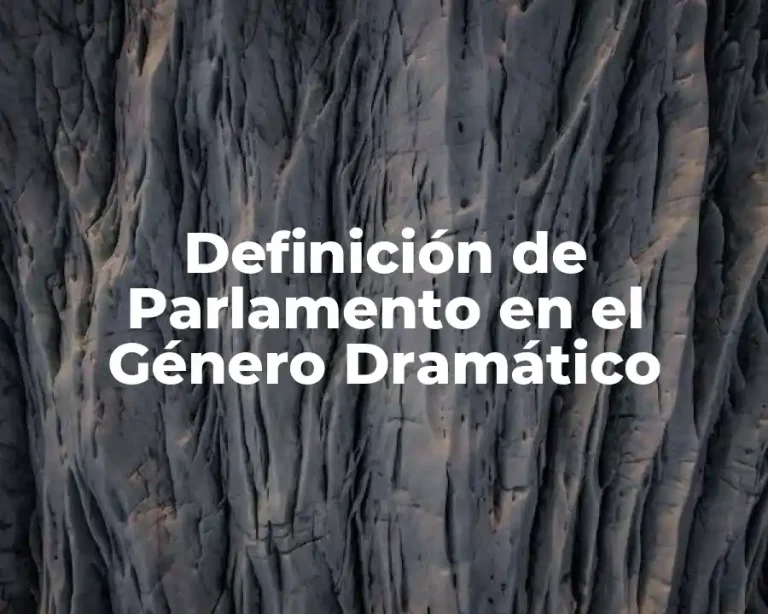 Definición de Parlamento en el Género Dramático
