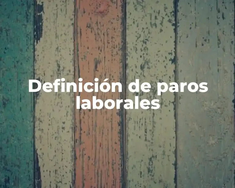 Definición de paros laborales