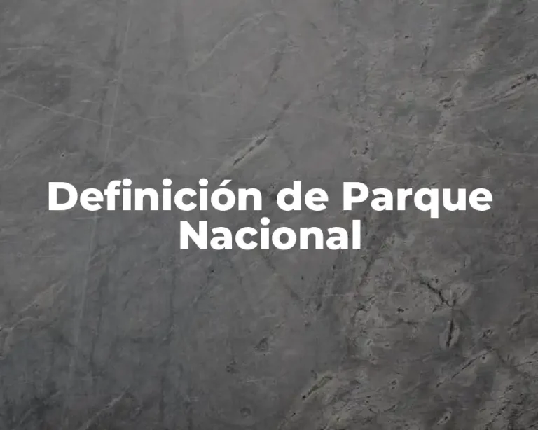 Definición de Parque Nacional