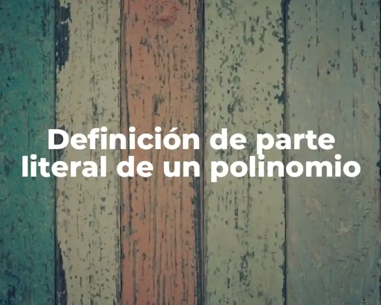 Definición de parte literal de un polinomio