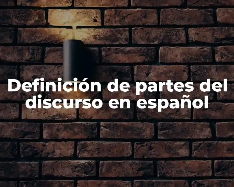Definición de partes del discurso en español
