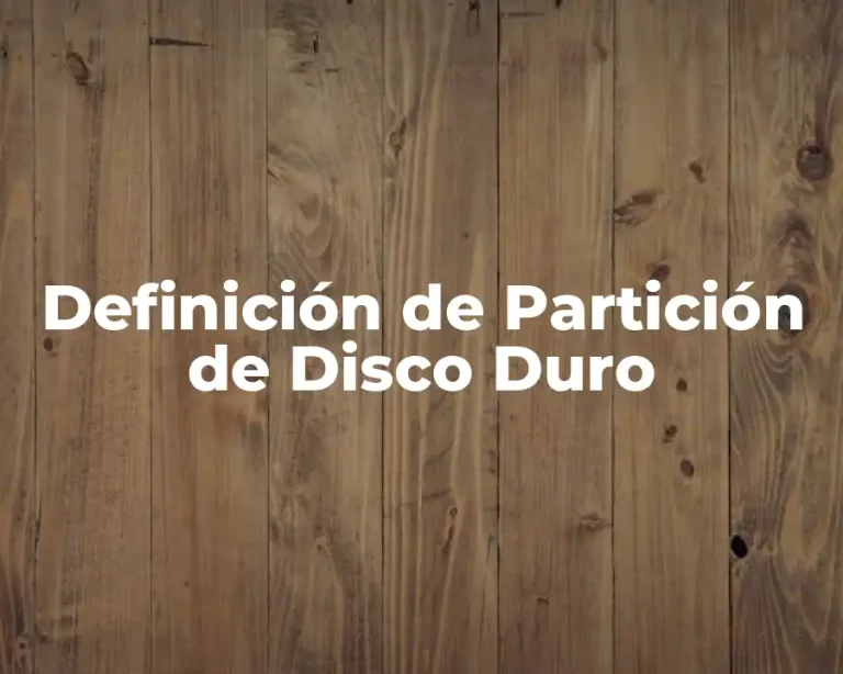 Definición de Partición de Disco Duro
