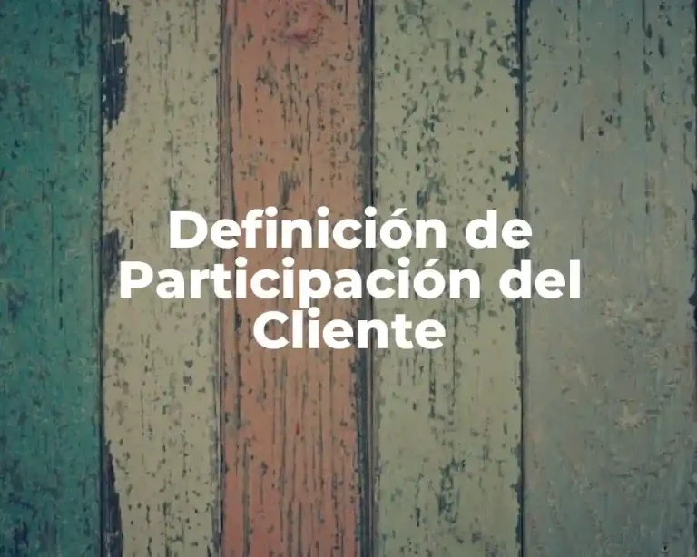 Definición de Participación del Cliente