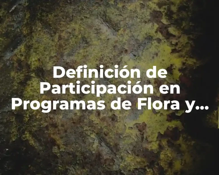 Definición de Participación en Programas de Flora y Fauna