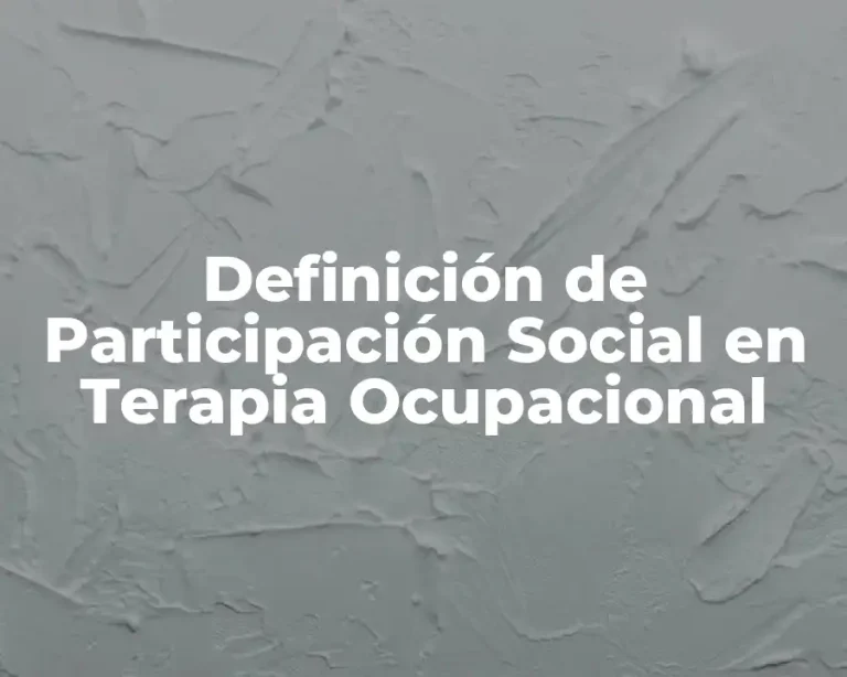 Definición de Participación Social en Terapia Ocupacional