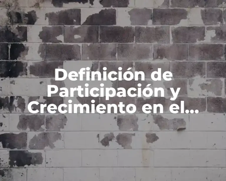 Definición de Participación y Crecimiento en el Mercado