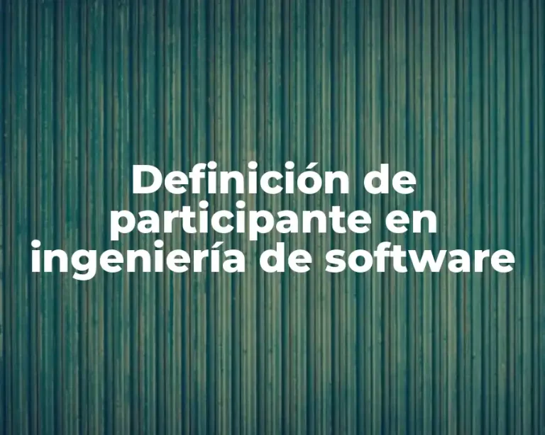Definición de participante en ingeniería de software