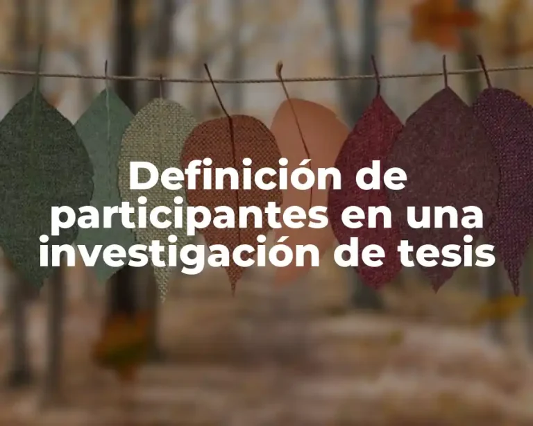 Definición de participantes en una investigación de tesis