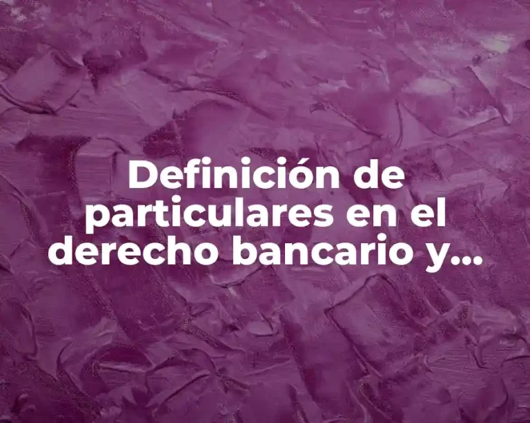 Definición de particulares en el derecho bancario y bursatil