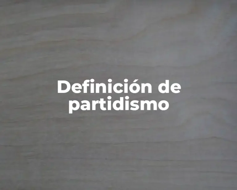 Definición de partidismo
