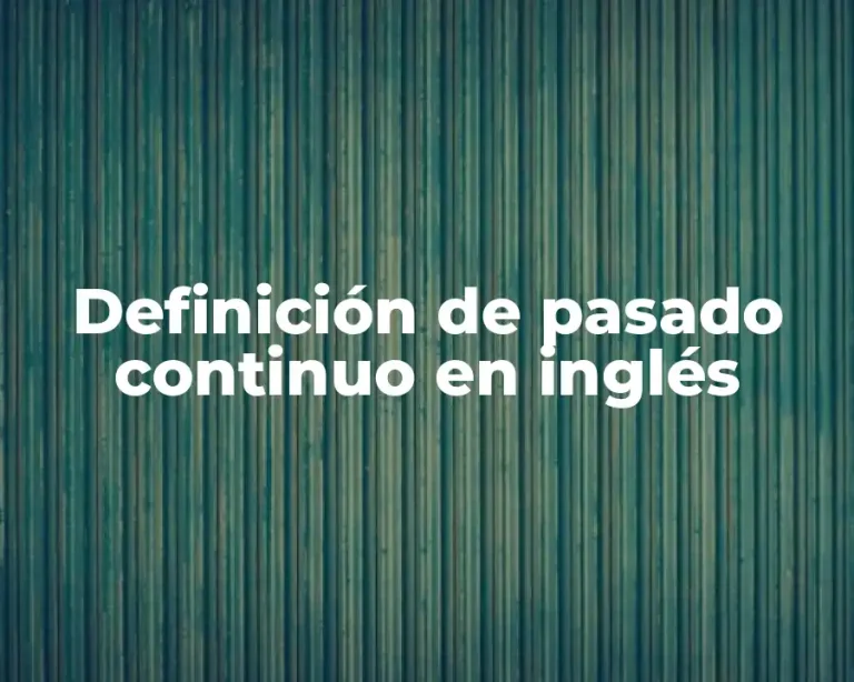 Definición de pasado continuo en inglés