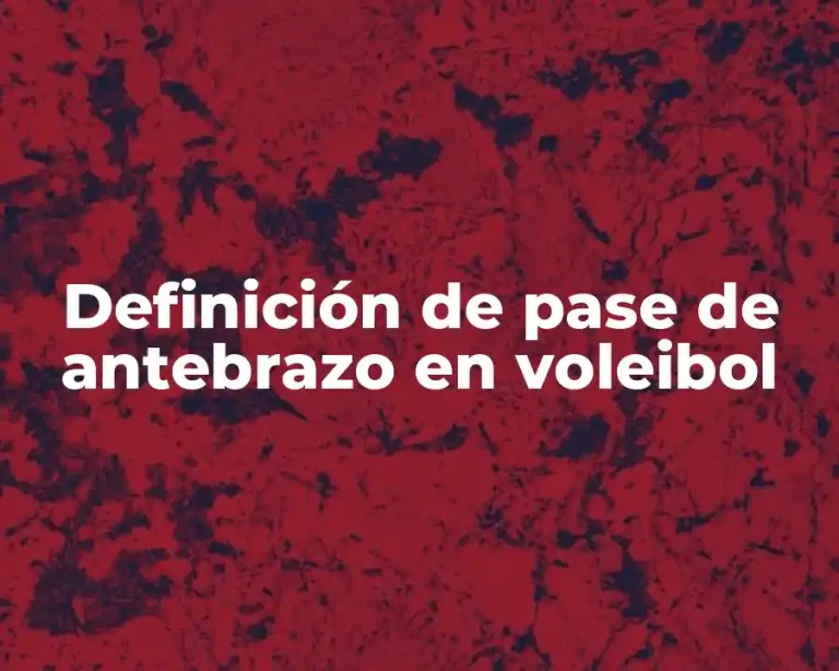 Definición de pase de antebrazo en voleibol