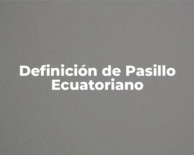 Definición de Pasillo Ecuatoriano