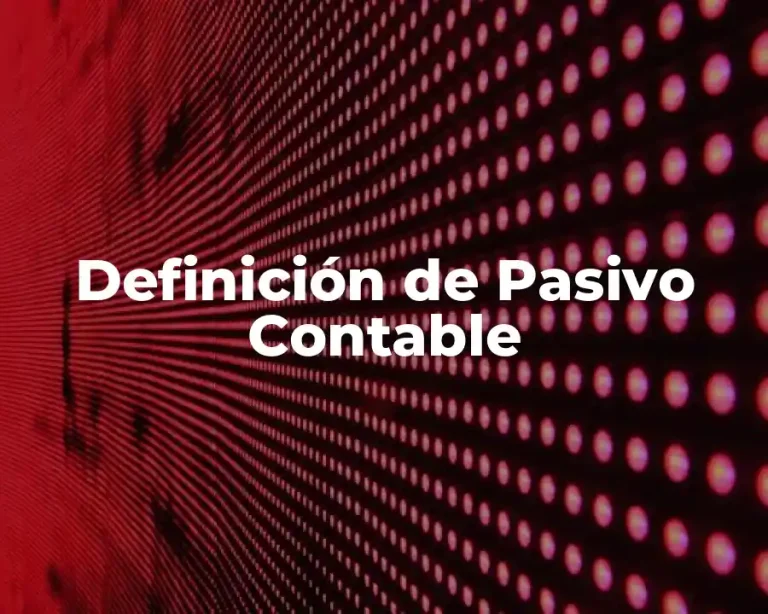 Definición de Pasivo Contable