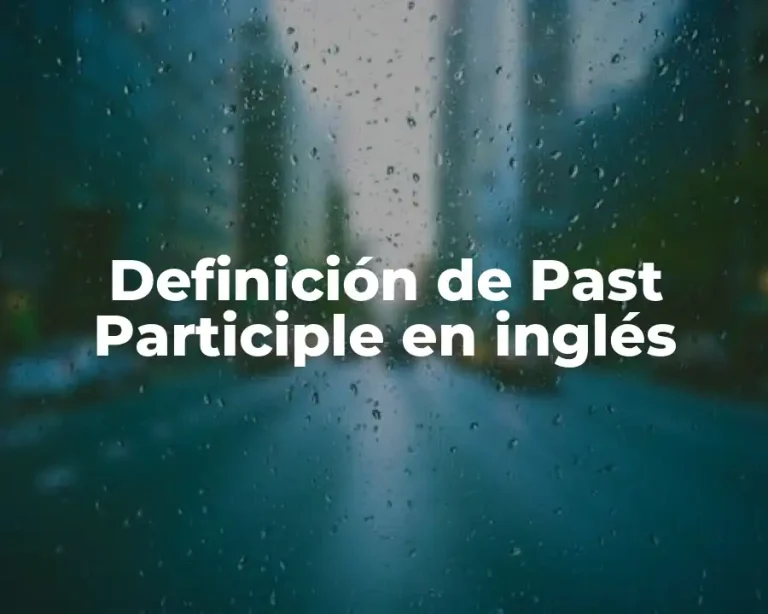 Definición de Past Participle en inglés