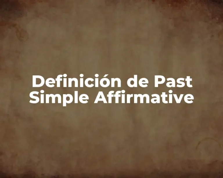 Definición de Past Simple Affirmative